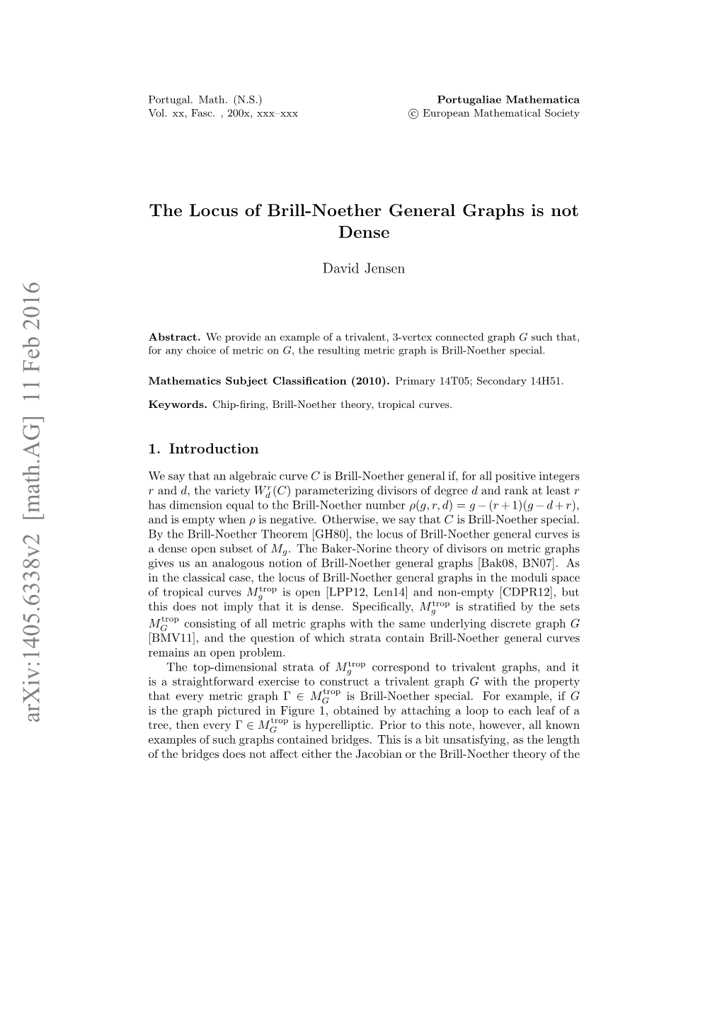 The Locus of Brill-Noether General Graphs Is Not Dense 3 Possesses a Divisor of Degree 7 and Rank 2