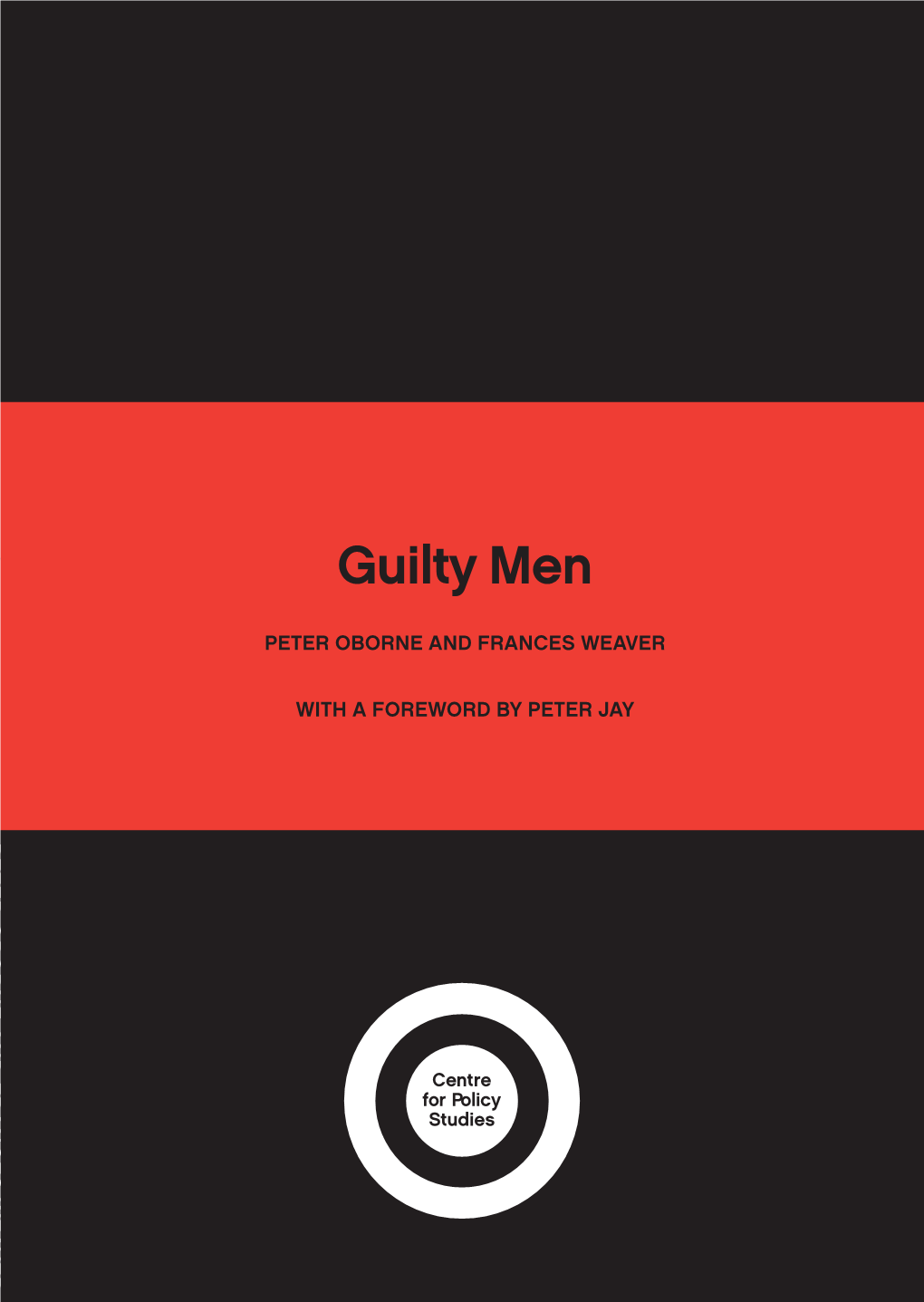 GUILTY MEN Reappraisal of Recent British Political History