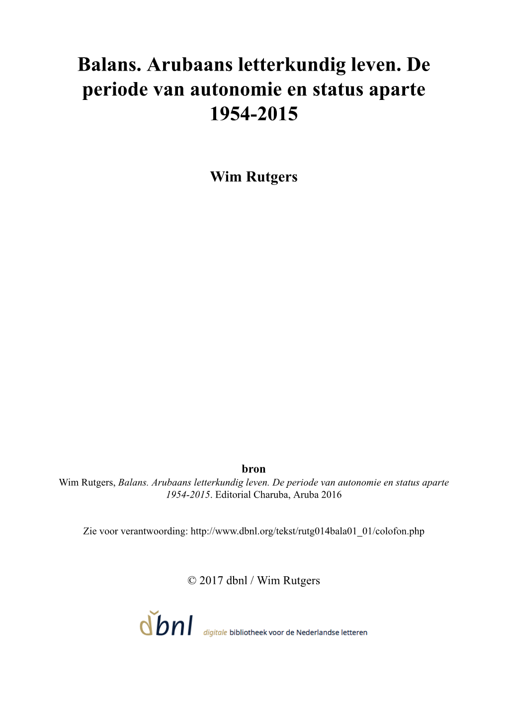 Balans. Arubaans Letterkundig Leven. De Periode Van Autonomie En Status Aparte 1954-2015