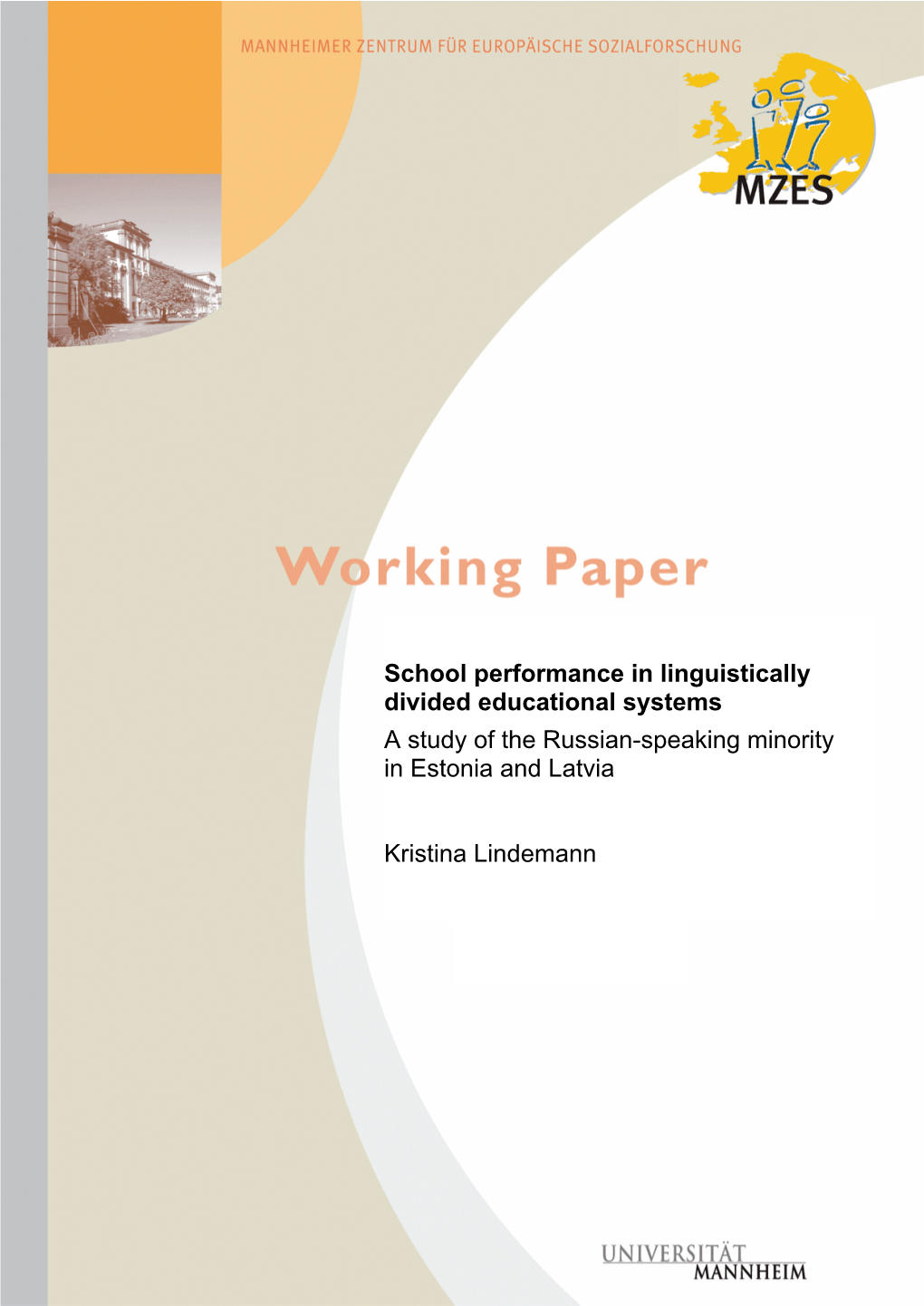 School Performance in Linguistically Divided Educational Systems a Study of the Russian-Speaking Minority in Estonia and Latvia