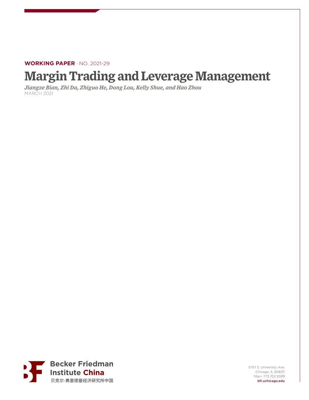 Margin Trading and Leverage Management Jiangze Bian, Zhi Da, Zhiguo He, Dong Lou, Kelly Shue, and Hao Zhou MARCH 2021