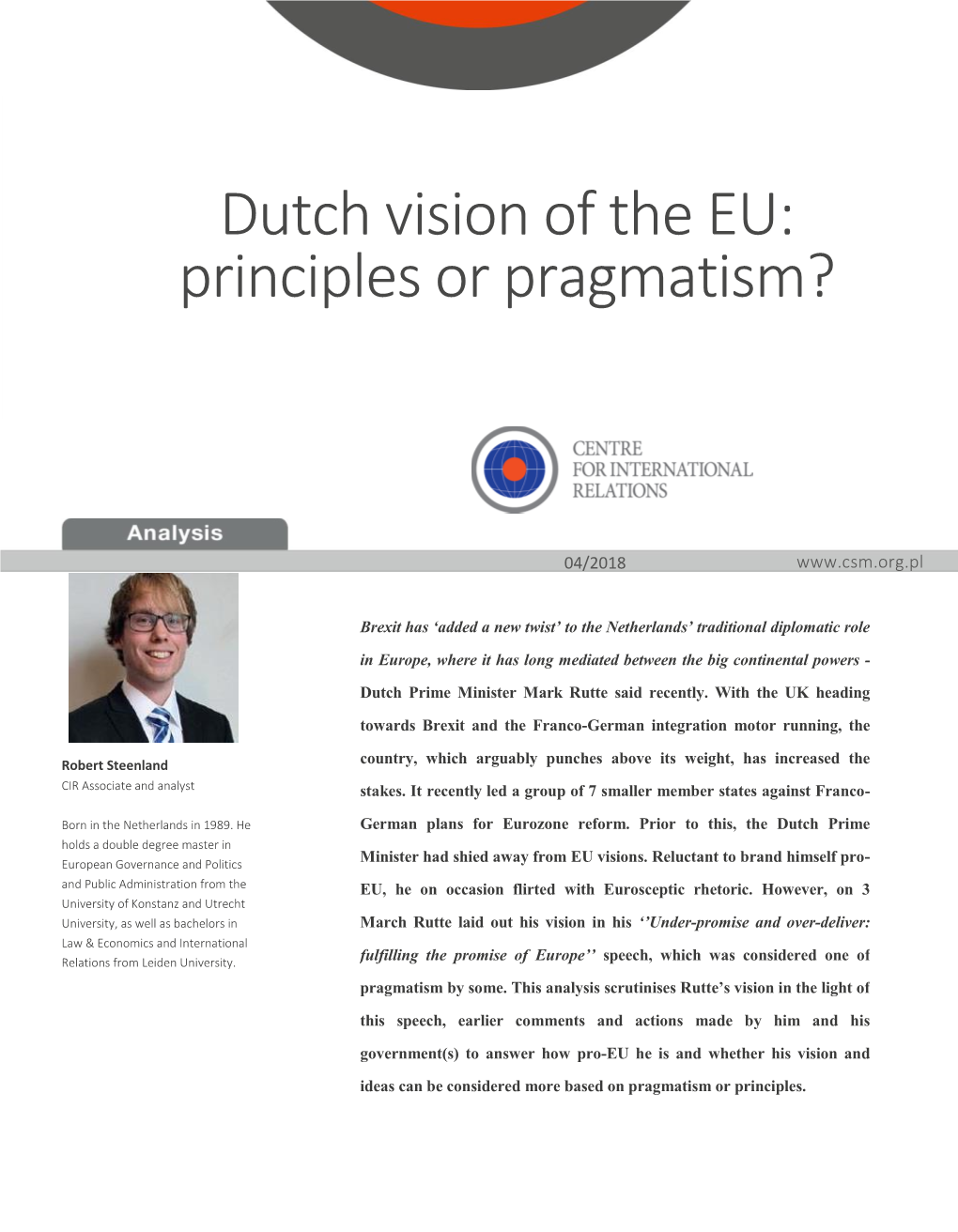 Dutch Vision of the EU: Principles Or Pragmatism? PODTYTUŁ PODTYTUŁ PODTYTUŁ, NIE WIĘCEJ NIŻ 2 WIERSZE