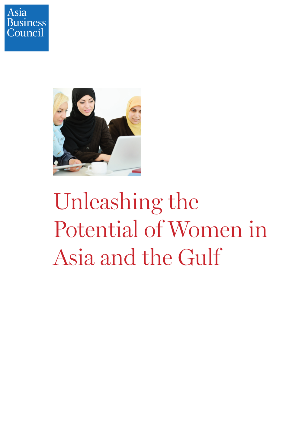 Unleashing the Potential of Women in Asia and the Gulf September 2016 Unleashing the Potential of Women in Asia and the Gulf