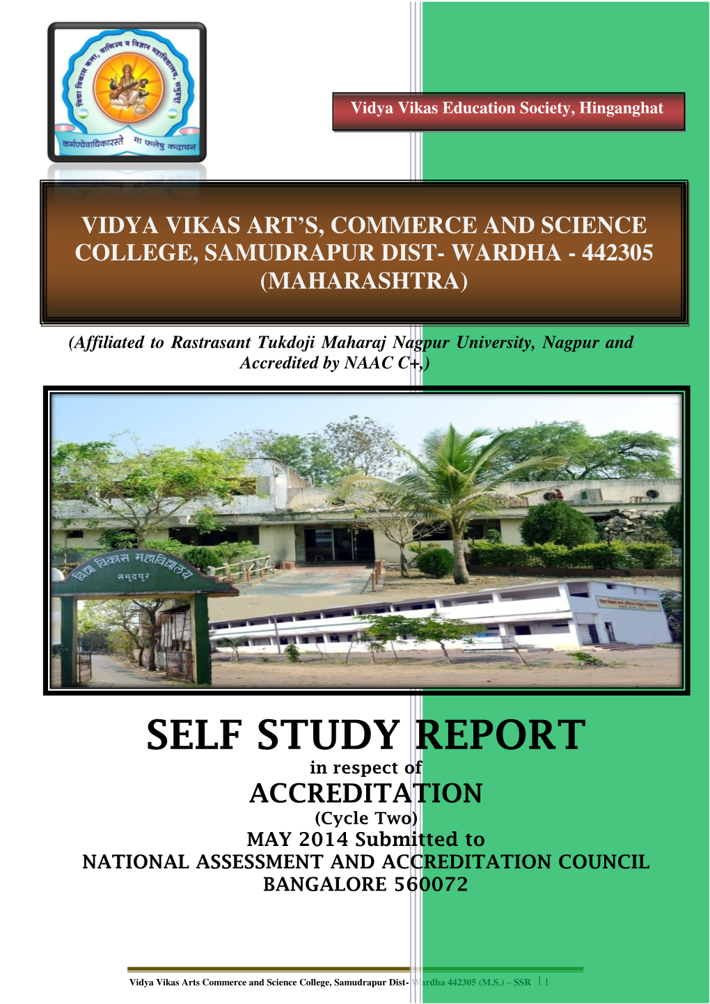 SELF STUDY REPORT in Respect of ACCREDITATION (Cycle Two) MAY 2014 Submitted to NATIONAL ASSESSMENT and ACCREDITATION COUNCIL BANGALORE 560072