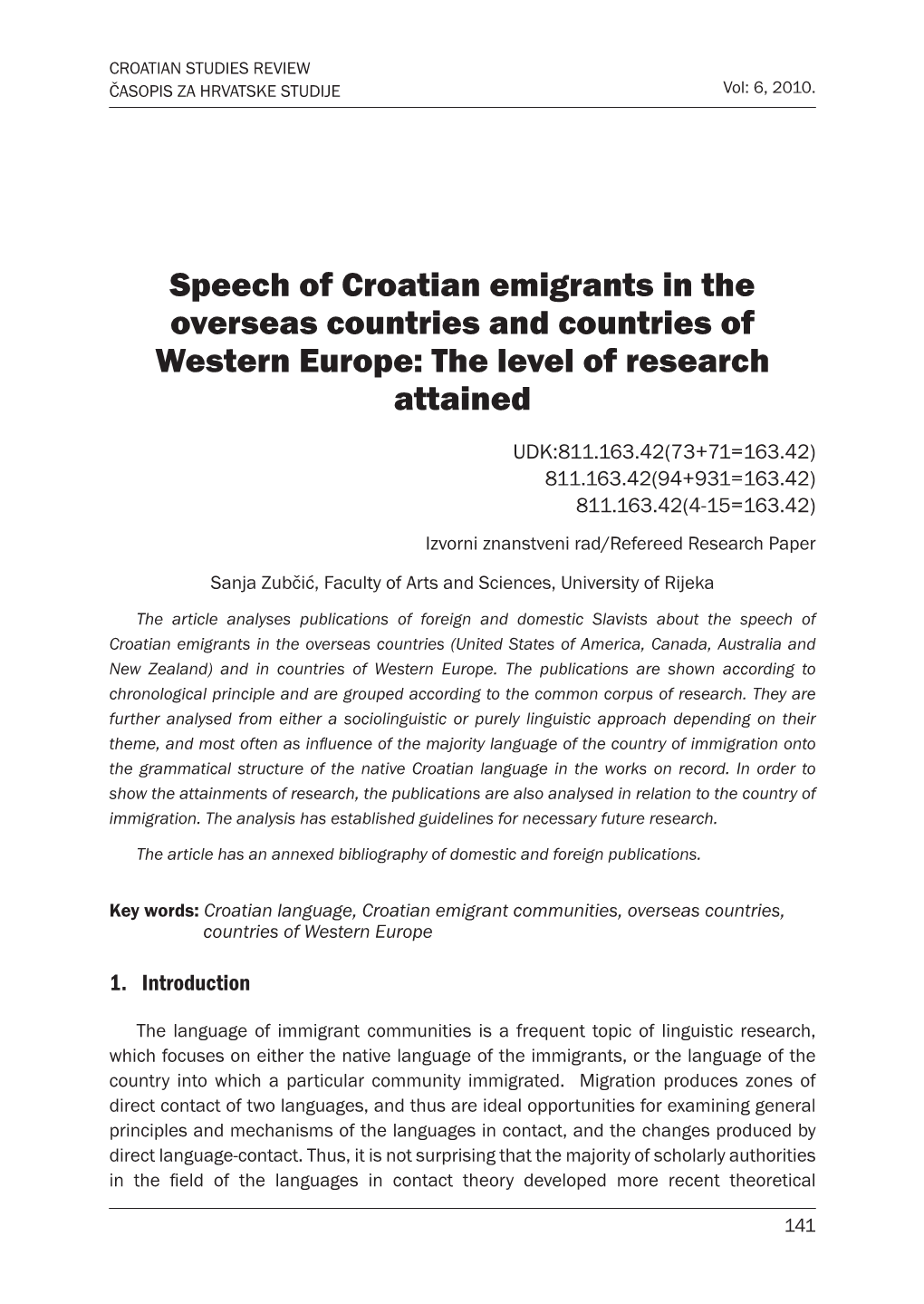 Speech of Croatian Emigrants in the Overseas Countries and Countries of Western Europe: the Level of Research Attained