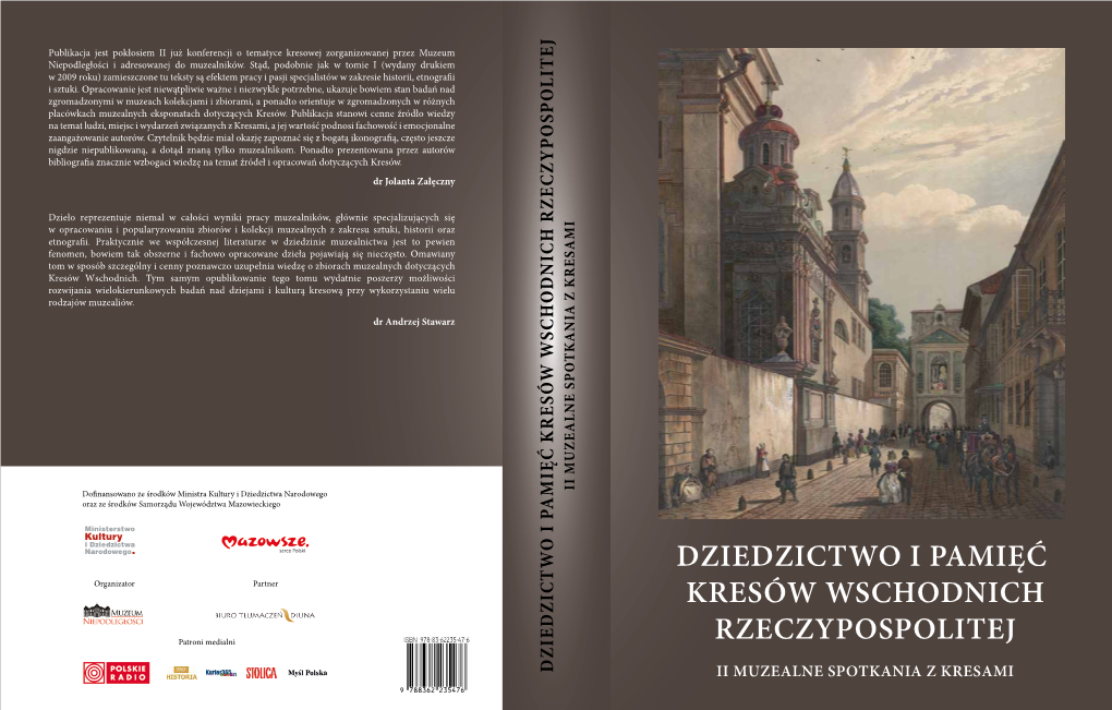 Dziedzictwo I Pamięć Kresów Wschodnich Rzeczypospolitej Wschodnich Kresów Pamięć I Dziedzictwo Ii Muzealne Spotkania Z Kresami Muzeum Niepodległości W Warszawie