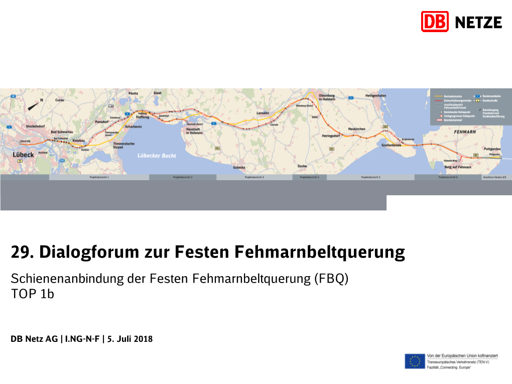 29. Dialogforum Zur Festen Fehmarnbeltquerung Schienenanbindung Der Festen Fehmarnbeltquerung (FBQ) TOP 1B