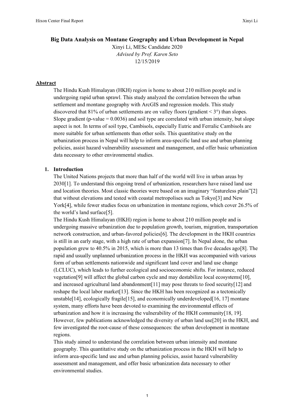 Big Data Analysis on Montane Geography and Urban Development in Nepal Xinyi Li, Mesc Candidate 2020 Advised by Prof