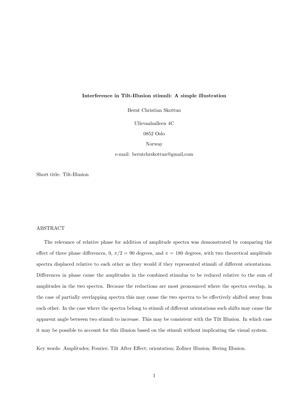 Interference in Tilt-Illusion Stimuli: a Simple Illustration Bernt Christian