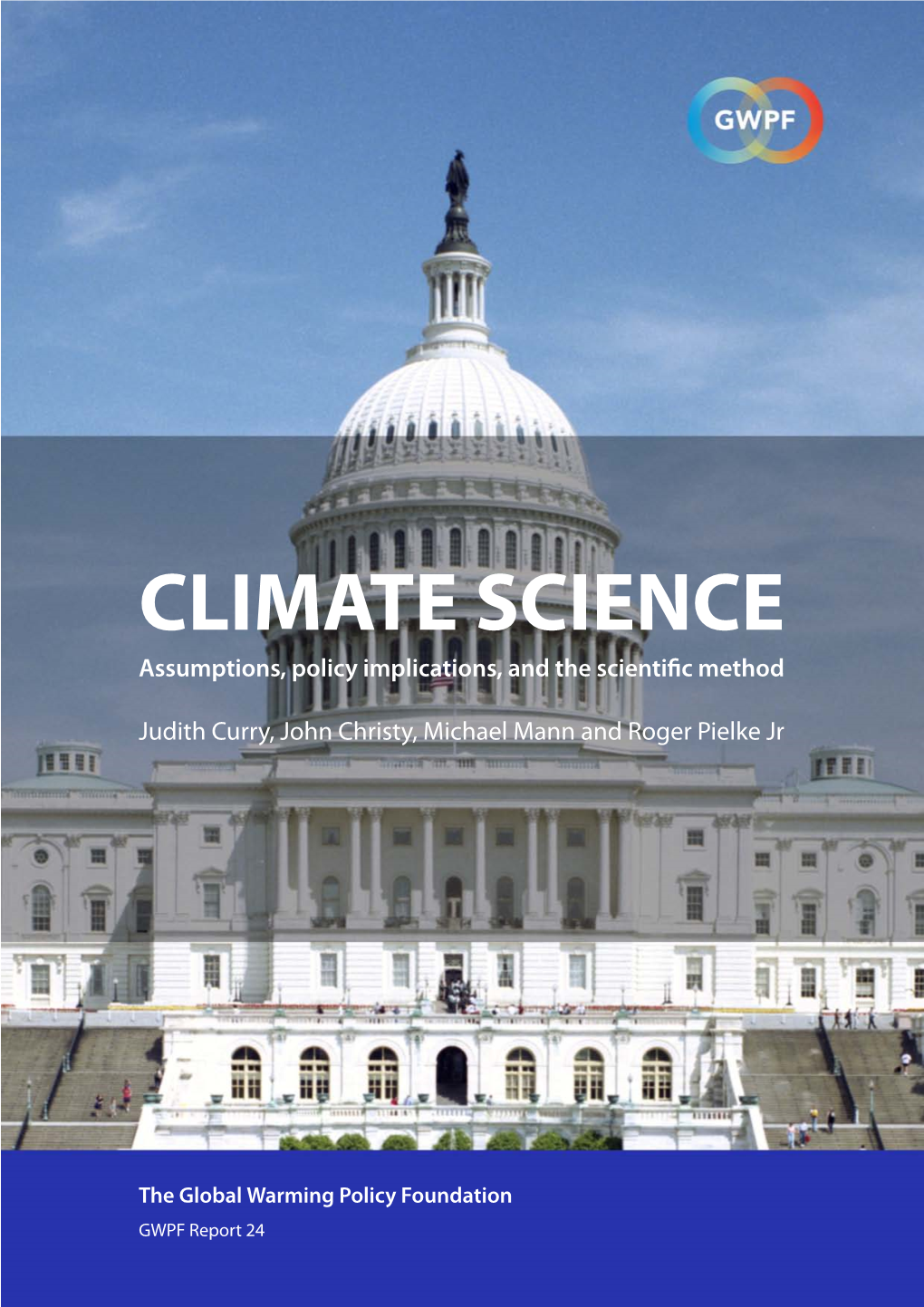 CLIMATE SCIENCE Assumptions, Policy Implications, and the Scientific Method