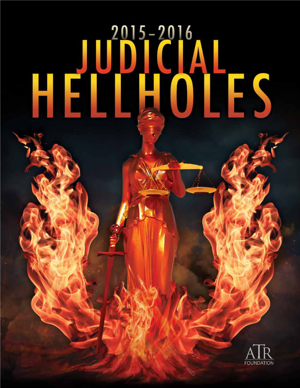 JUDICIAL HELLHOLES 2015–2016 “The Trial Lawyers Are the Single Most Powerful Political Force in Albany