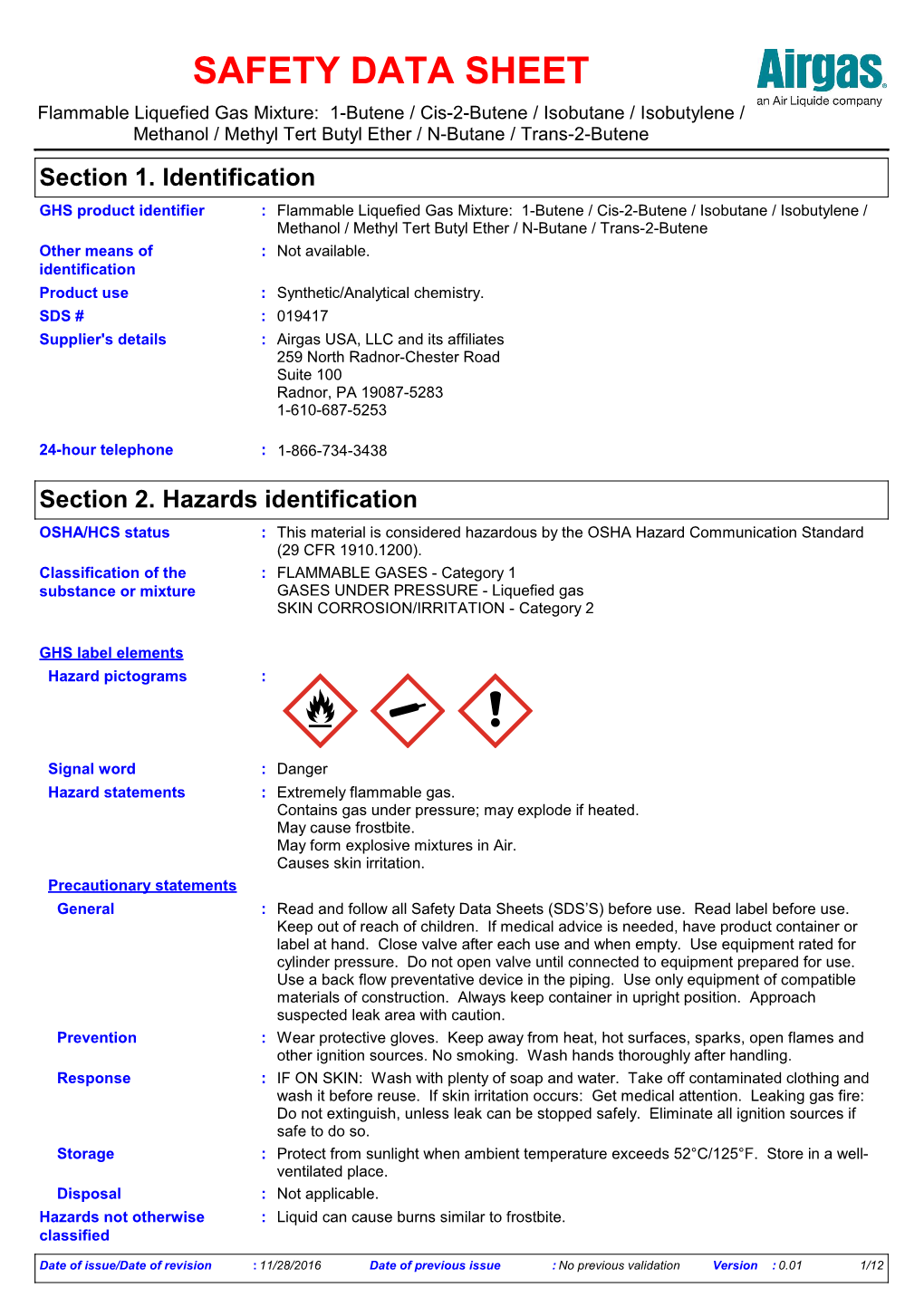 Section 2. Hazards Identification OSHA/HCS Status : This Material Is Considered Hazardous by the OSHA Hazard Communication Standard (29 CFR 1910.1200)