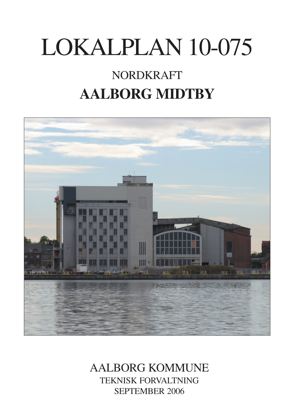 Lokalplan 10-075. Nordkraft, Aalborg Midtby