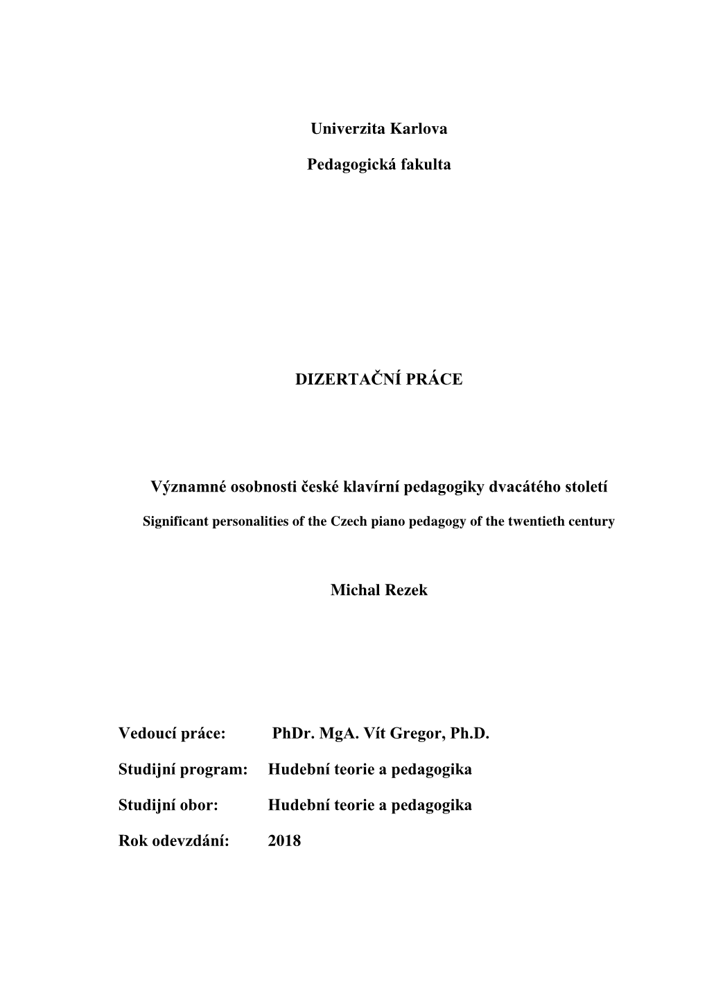 Univerzita Karlova Pedagogická Fakulta DIZERTAČNÍ PRÁCE Významné Osobnosti České Klavírní Pedagogiky Dvacátého Stol