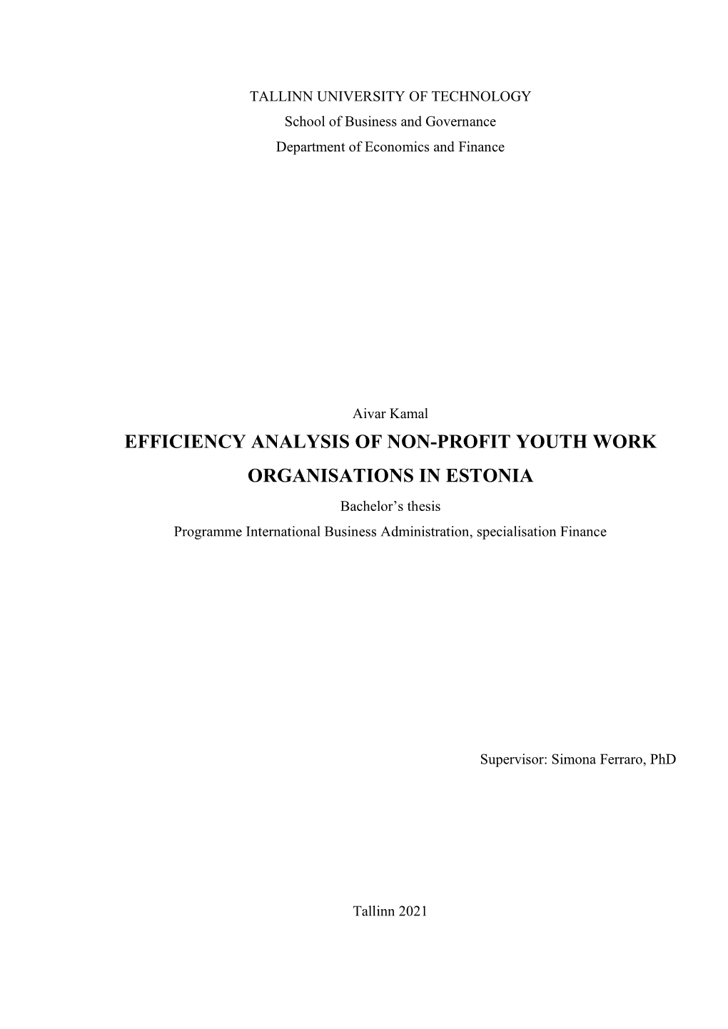 EFFICIENCY ANALYSIS of NON-PROFIT YOUTH WORK ORGANISATIONS in ESTONIA Bachelor’S Thesis Programme International Business Administration, Specialisation Finance