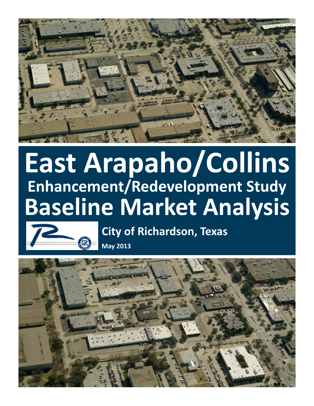 East Arapaho/Collins Enhancement/Redevelopment Study Baseline Market Analysis City of Richardson, Texas May 2013 Table of Contents