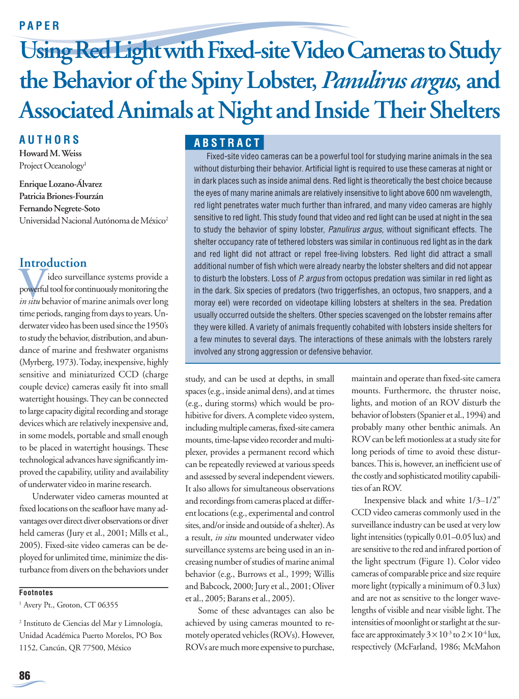 Using Red Light with Fixed-Site Video Cameras to Study the Behavior of the Spiny Lobster, Panulirus Argus, and Associated Animals at Night and Inside Their Shelters