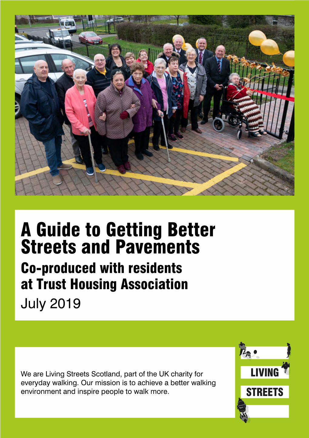 A Guide to Getting Better Streets and Pavements Co-Produced with Residents at Trust Housing Association July 2019