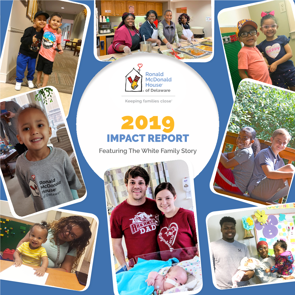 2019 IMPACT REPORT Featuring the White Family Story COMMITED to SUPERIOR SERVICE: EXPANDING PROGRAMS