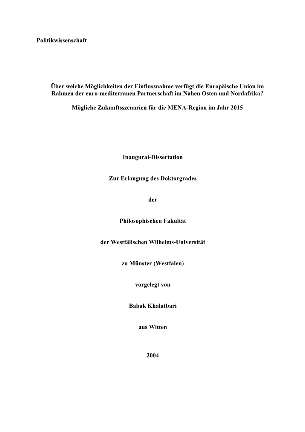 Politikwissenschaft Über Welche Möglichkeiten Der Einflussnahme Verfügt Die Europäische Union Im Rahmen Der Euro-Mediterrane