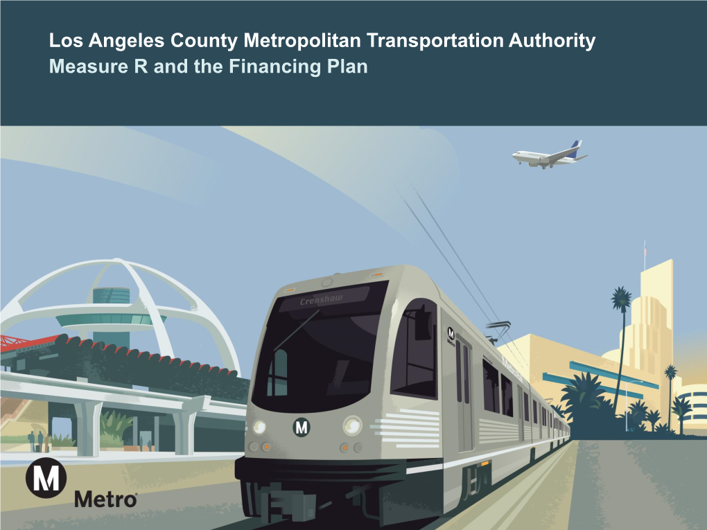 Los Angeles County Metropolitan Transportation Authority Measure R and the Financing Plan