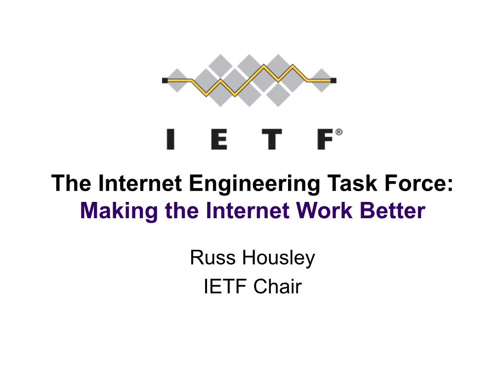 The Internet Engineering Task Force: Making the Internet Work Better