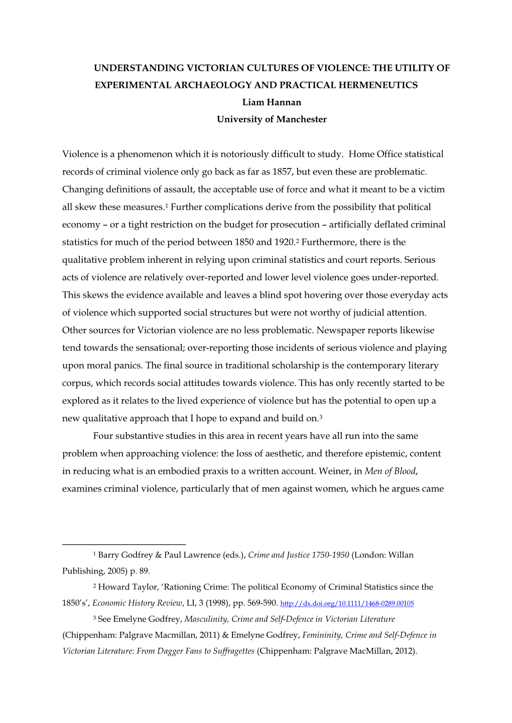 UNDERSTANDING VICTORIAN CULTURES of VIOLENCE: the UTILITY of EXPERIMENTAL ARCHAEOLOGY and PRACTICAL HERMENEUTICS Liam Hannan University of Manchester