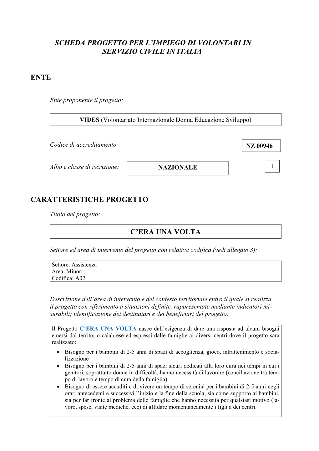 Scheda Progetto Per L'impiego Di Volontari in Servizio Civile in Italia Ente