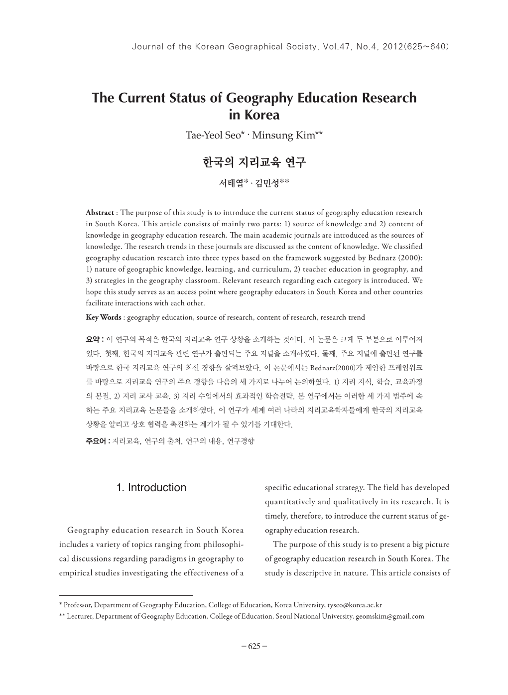 The Current Status of Geography Education Research in Korea Tae-Yeol Seo* ‧ Minsung Kim**