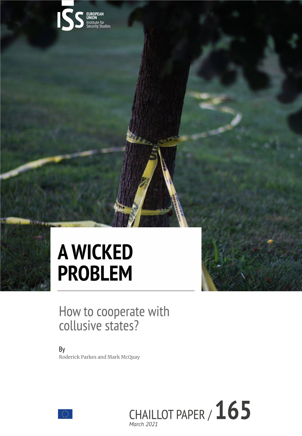 A WICKED PROBLEM | HOW to COOPERATE with COLLUSIVE STATES? European Union Institute for Security Studies (EUISS)