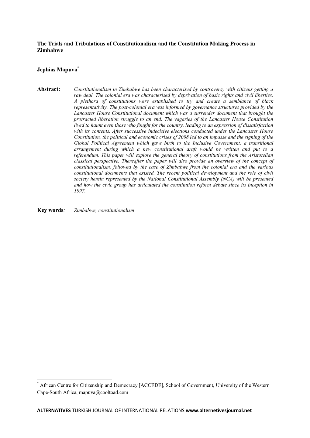 The Trials and Tribulations of Constitutionalism and the Constitution Making Process in Zimbabwe Jephias Mapuva* Abstract