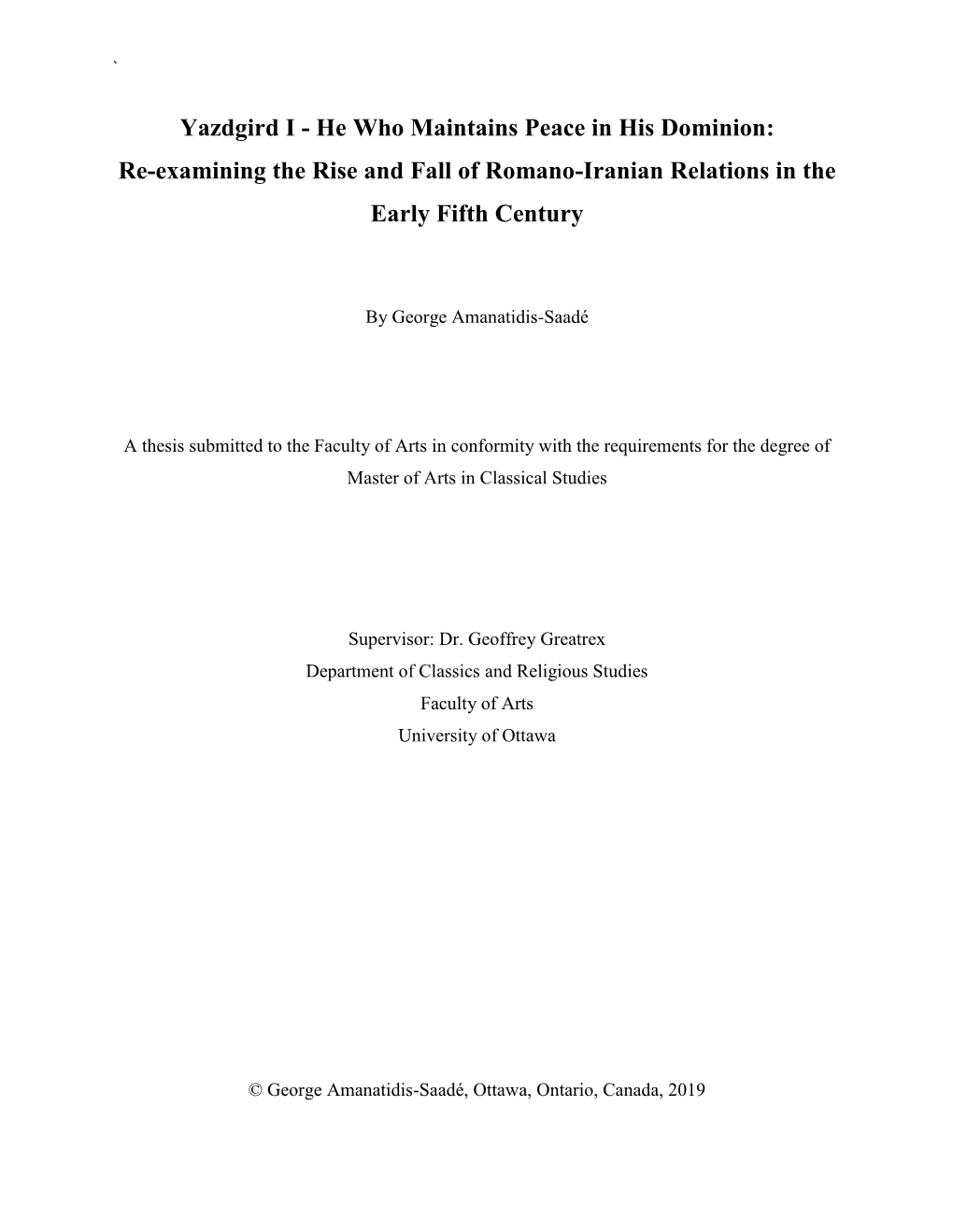 Yazdgird I - He Who Maintains Peace in His Dominion: Re-Examining the Rise and Fall of Romano-Iranian Relations in the Early Fifth Century