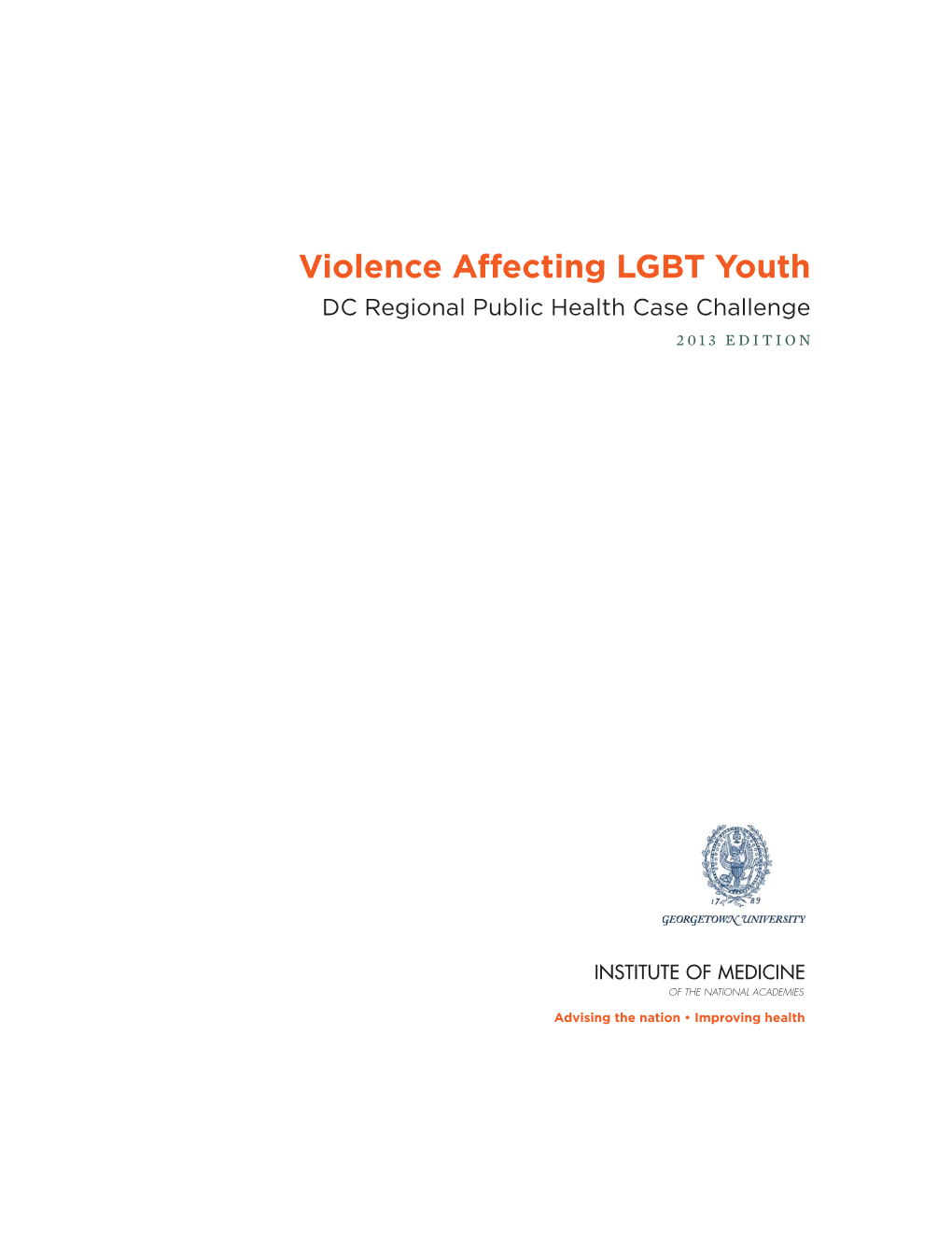 Violence Affecting LGBT Youth DC Regional Public Health Case Challenge 2013 EDITION DC REGIONAL PUBLIC HEALTH CASE CHALLENGE - 2013 EDITION Contents