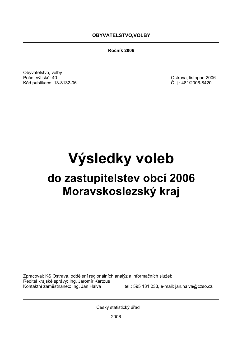 Výsledky Voleb Do Zastupitelstev Obcí 2006 Moravskoslezský Kraj