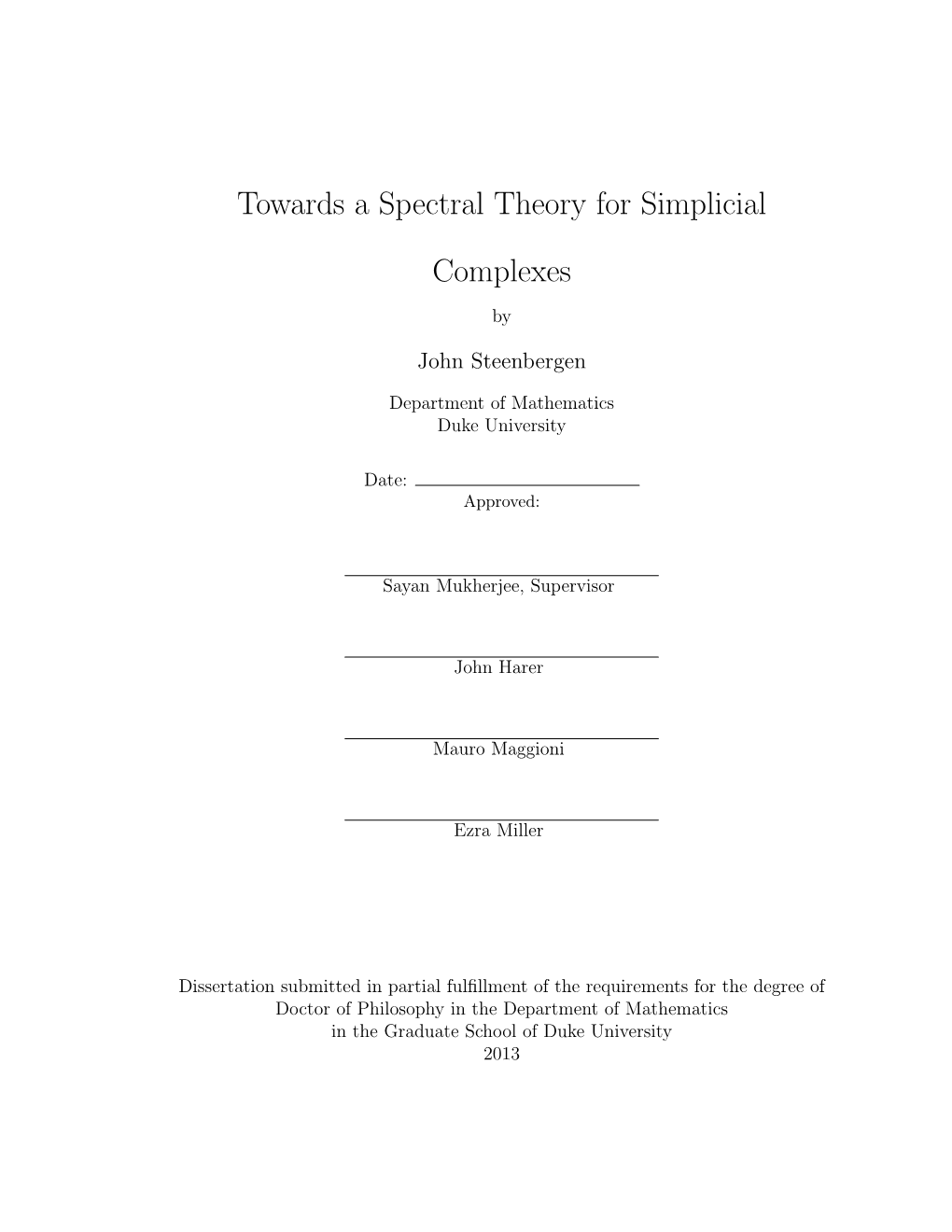 Towards a Spectral Theory for Simplicial Complexes