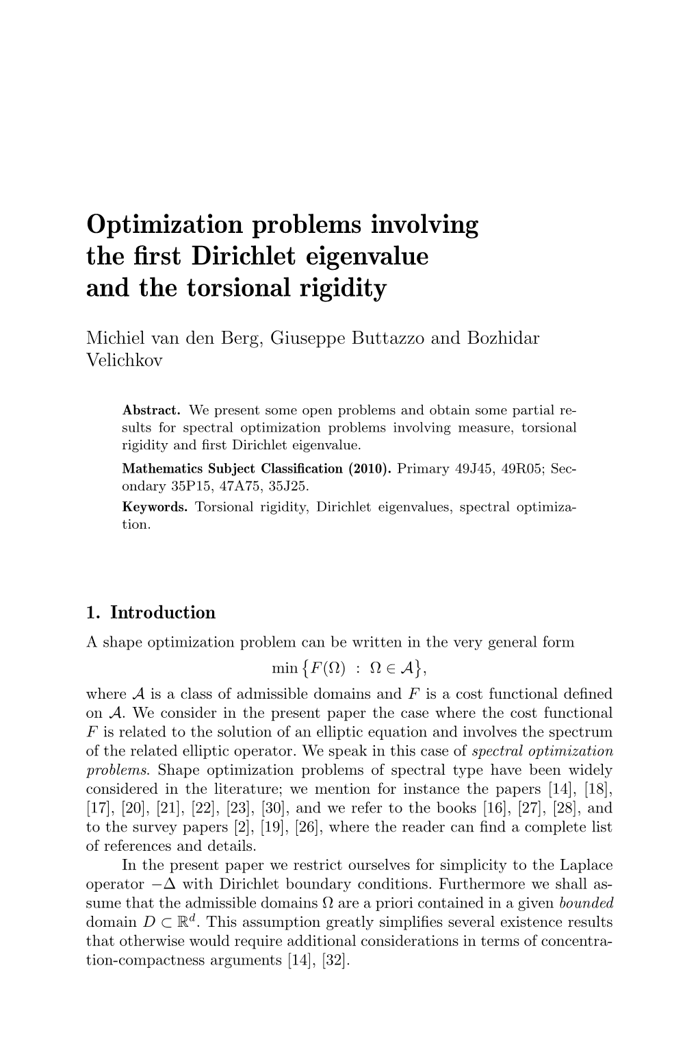 Optimization Problems Involving the First Dirichlet Eigenvalue and The