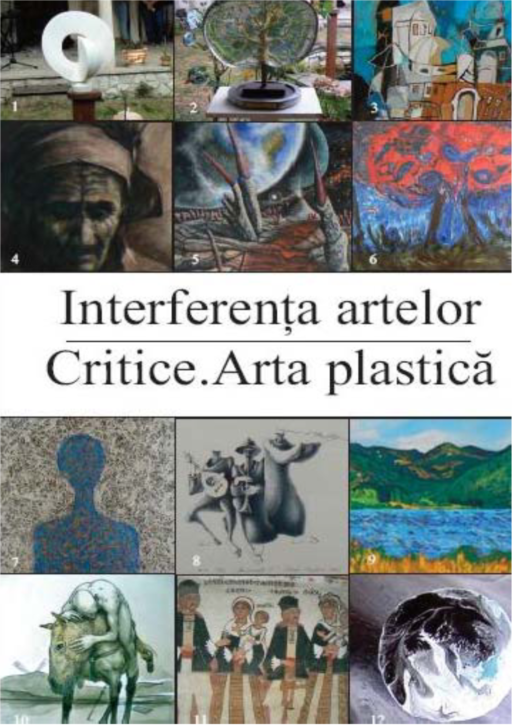 Interferenţa Artelor. Critice. Arta Plastică / Petre Cichirdan