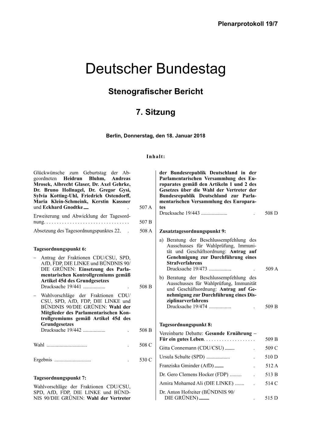 CDU/CSU, SPD, Genehmigung Zur Durchführung Eines Afd, FDP, DIE LINKE Und BÜNDNIS 90/ Strafverfahrens DIE GRÜNEN: Einsetzung Des Parla- Drucksache 19/473