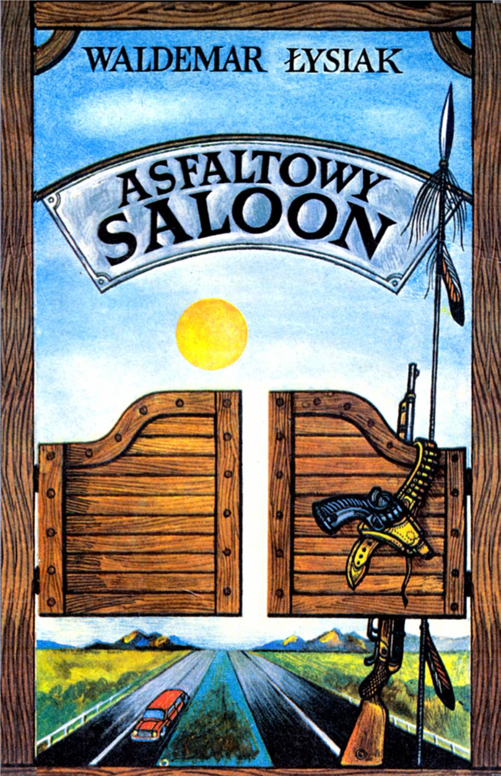 Waldemar ŁYSIAK   ASFALTOWY SALOON