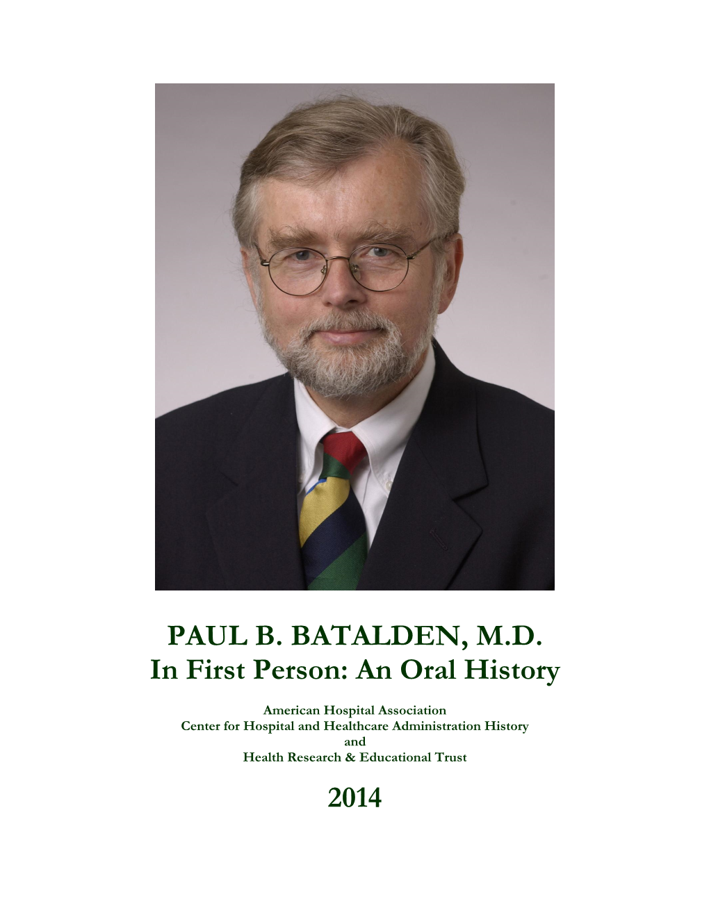 PAUL B. BATALDEN, M.D. in First Person: an Oral History 2014
