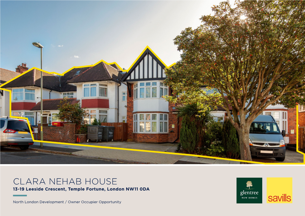 CLARA NEHAB HOUSE 13-19 Leeside Crescent, Temple Fortune, London NW11 0DA