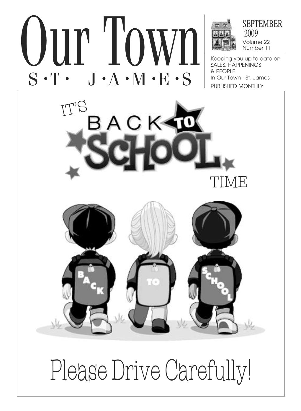 September 2009 Volume 22 Number 11 Keeping You up to Date on SALES, HAPPENINGS Our Town & PEOPLE • • • • • • in Our Town - St