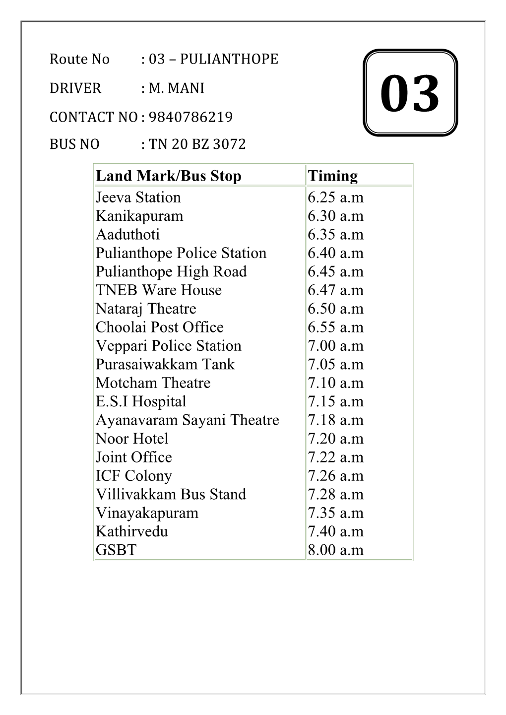 Land Mark/Bus Stop Timing Jeeva Station Kanikapuram Aaduthoti Pulianthope Police Station Pulianthope High Road TNEB Ware House N