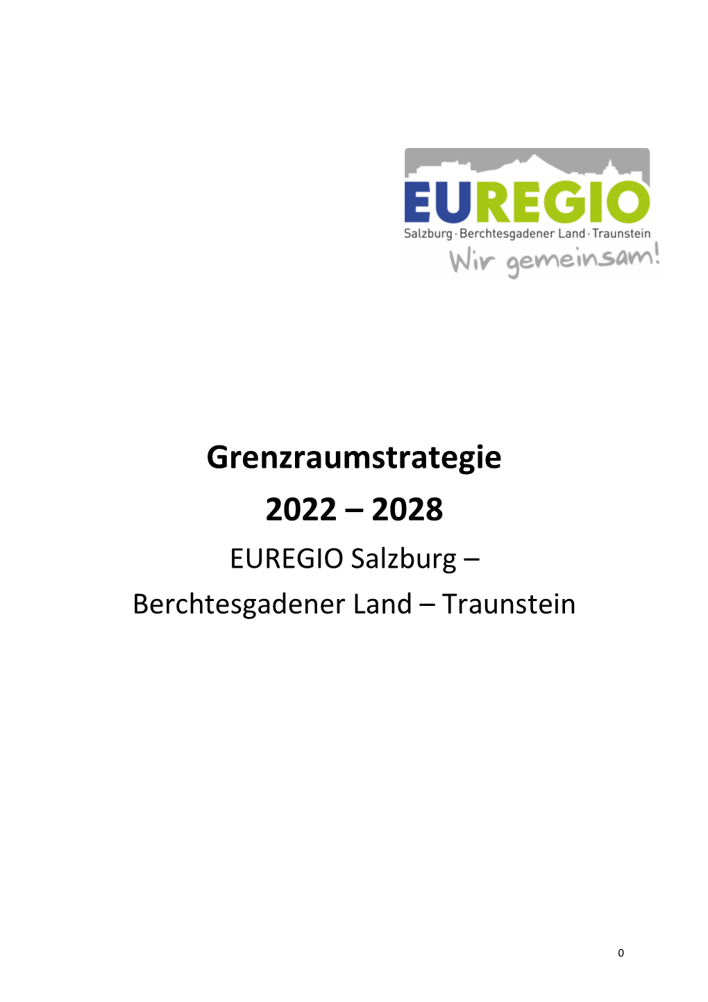 Grenzraumstrategie 2022 – 2028 EUREGIO Salzburg – Berchtesgadener Land – Traunstein