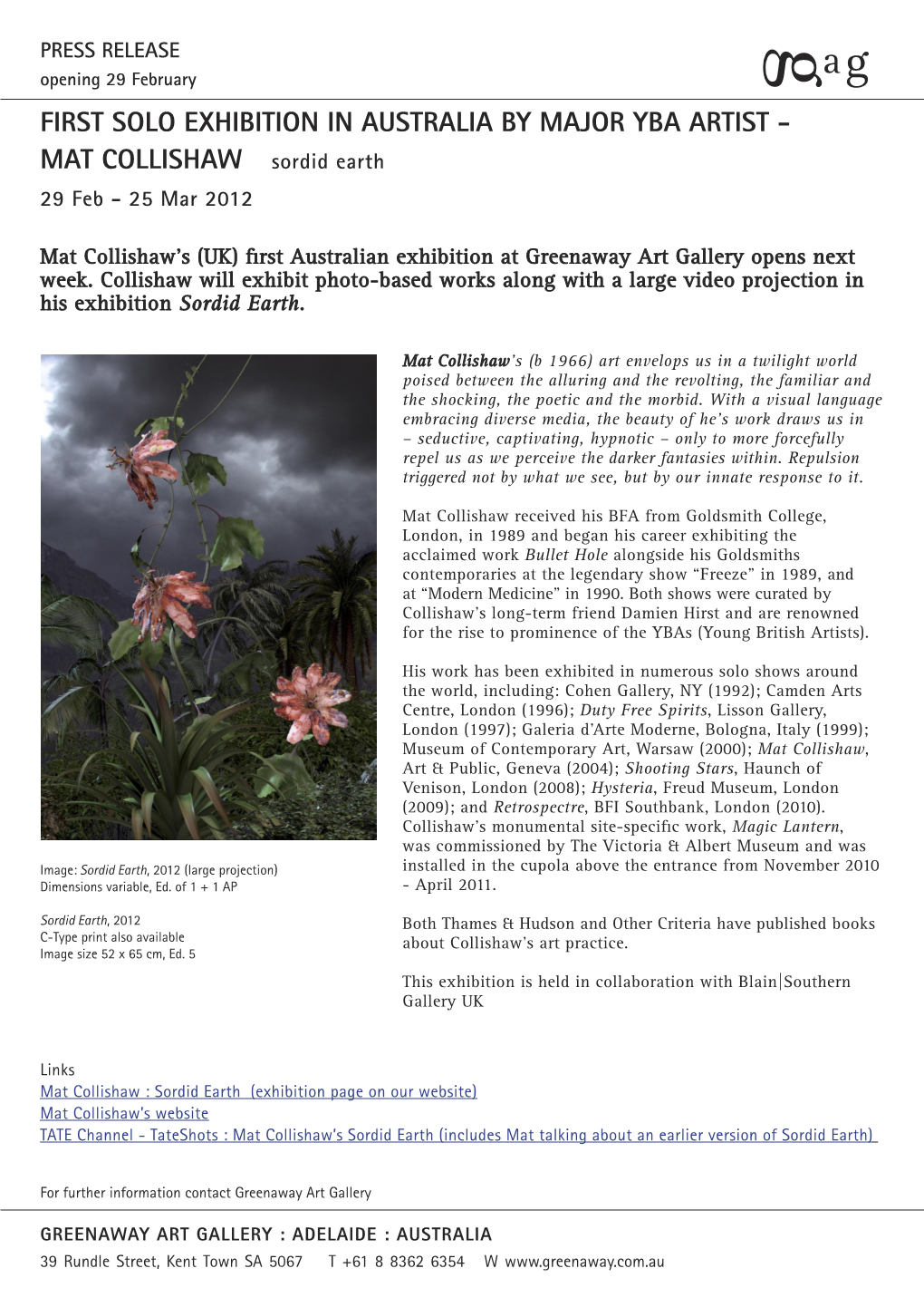 FIRST SOLO EXHIBITION in AUSTRALIA by MAJOR YBA ARTIST - MAT COLLISHAW Sordid Earth 29 Feb - 25 Mar 2012