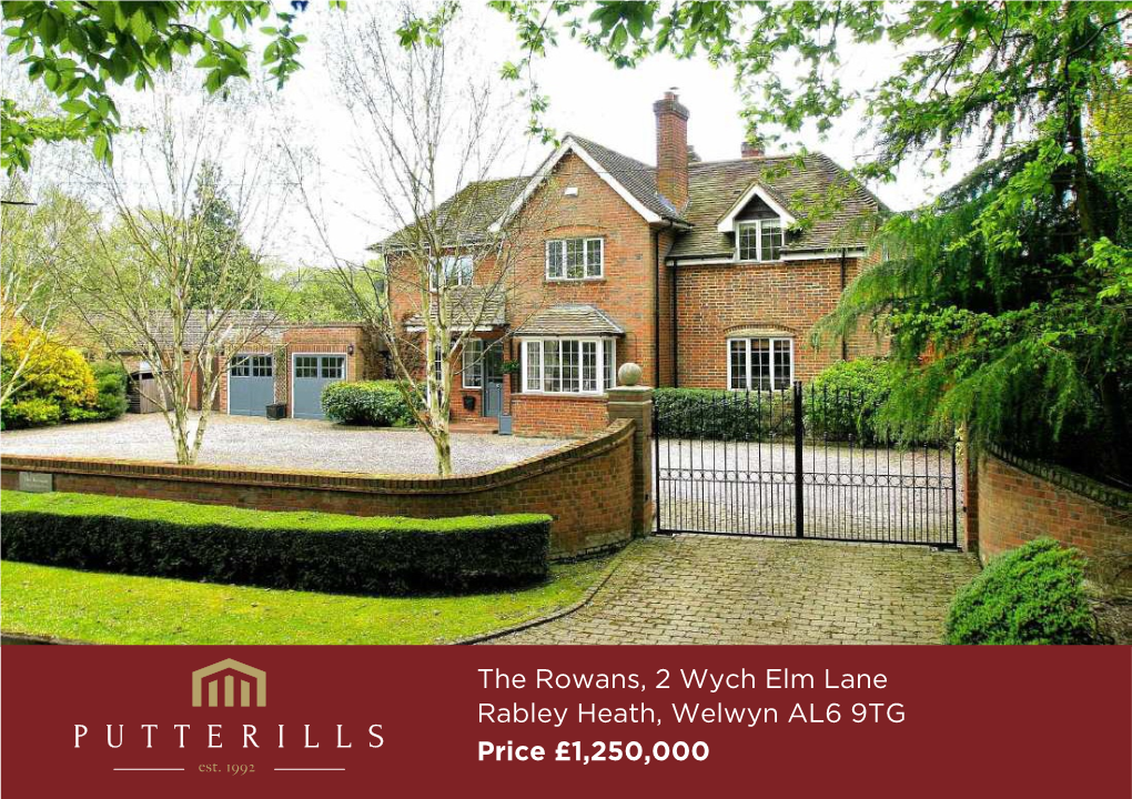 The Rowans, 2 Wych Elm Lane Price £1,250,000 Rabley Heath, Welwyn