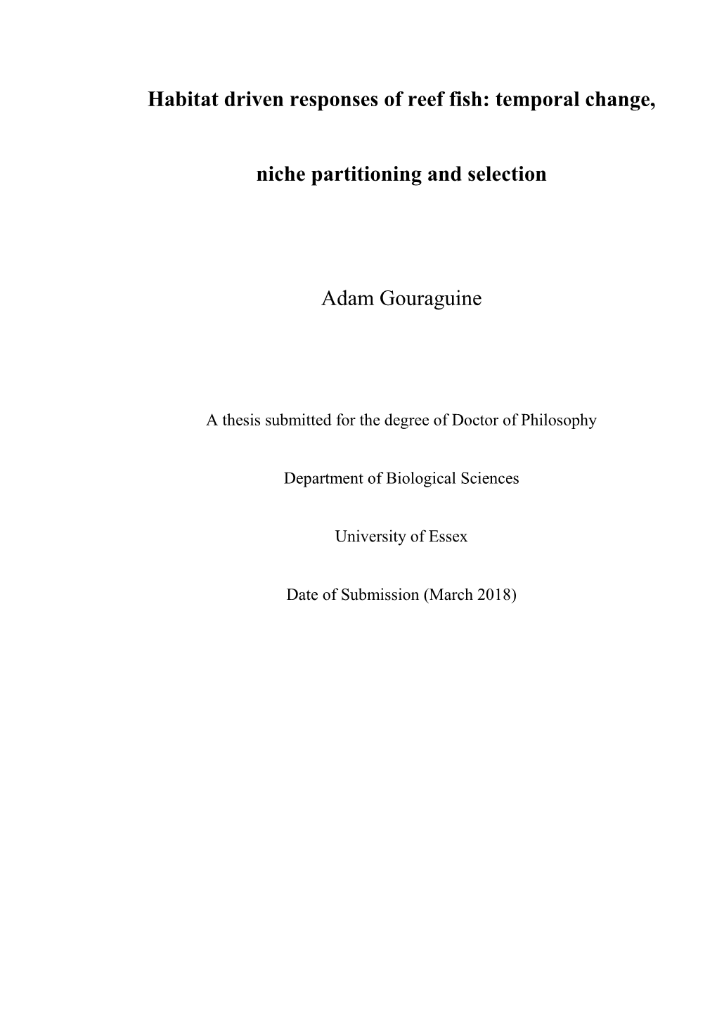 Habitat Driven Responses of Reef Fish: Temporal Change, Niche Partitioning and Selection Adam Gouraguine