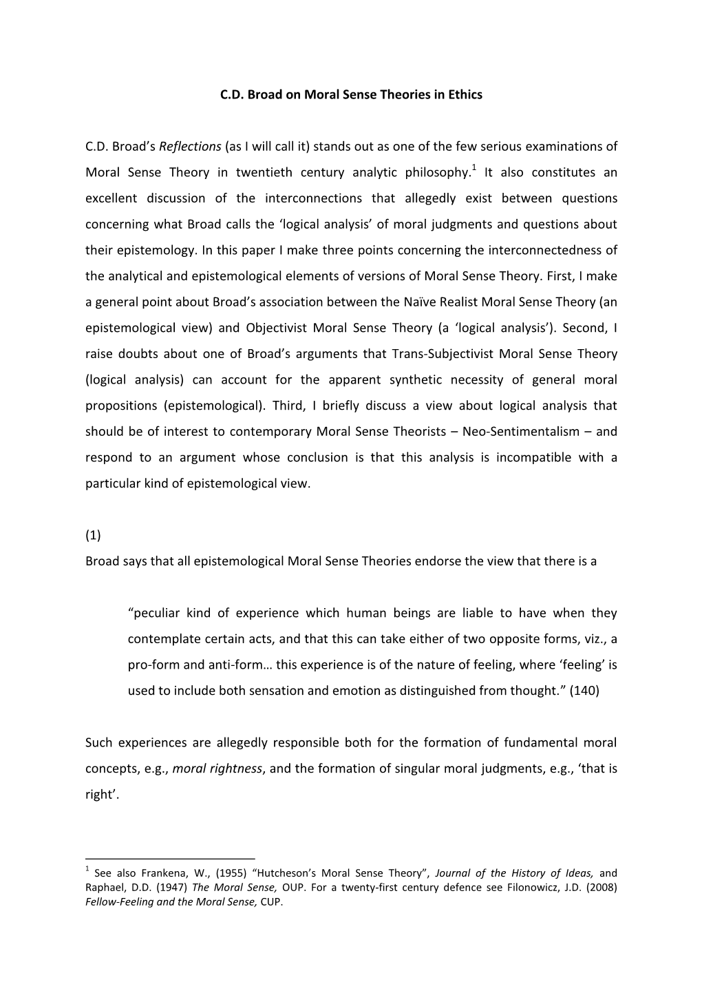 C.D. Broad on Moral Sense Theories in Ethics C.D. Broad's Reflections (As I Will Call It) Stands out As One of the Few Serious