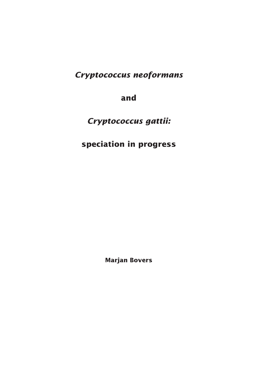 Cryptococcus Neoformans and Cryptococcus Gattii: Speciation in Progress