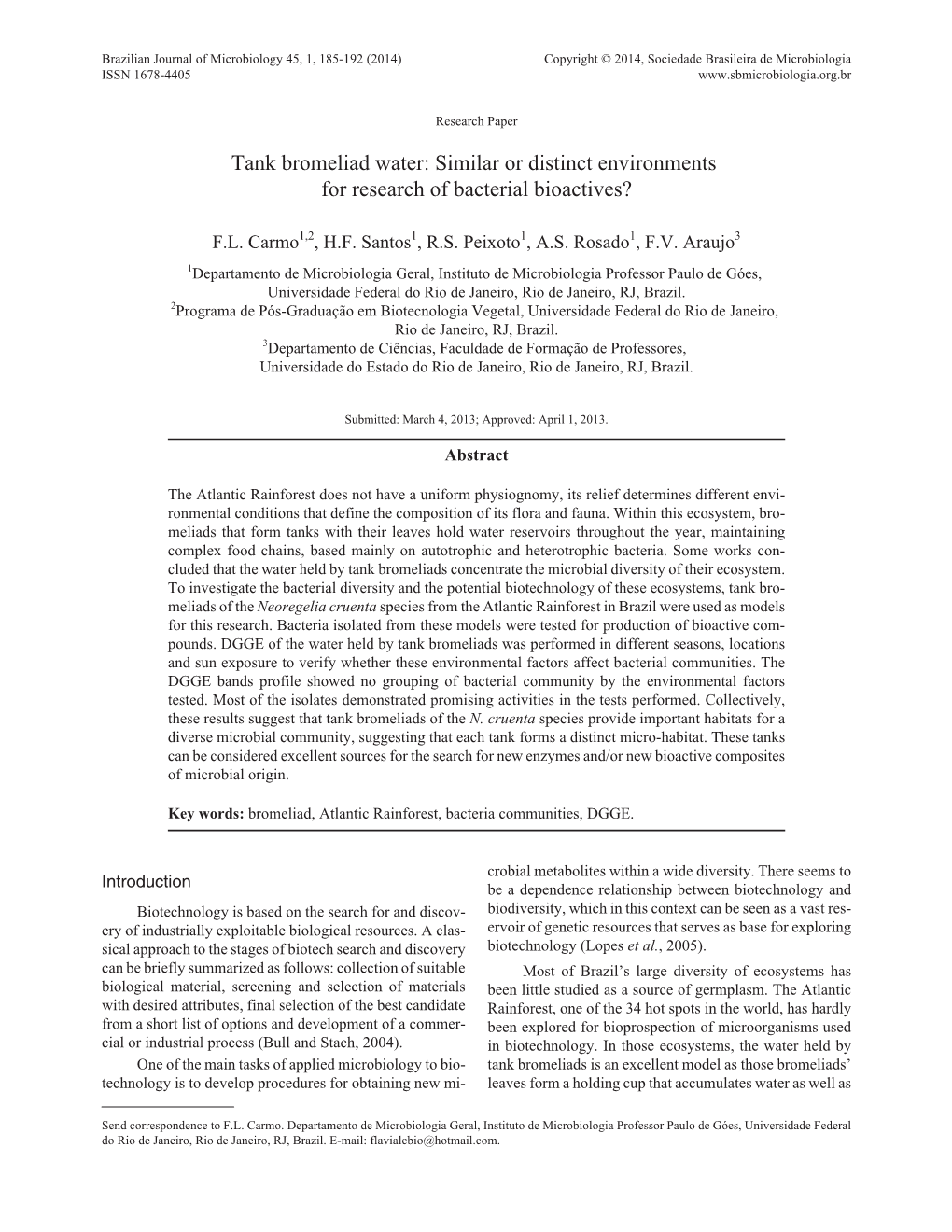 Similar Or Distinct Environments for Research of Bacterial Bioactives?